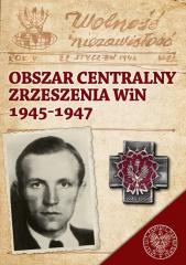 Książka - Obszar Centralny Zrzeszenia WiN 1945-1947