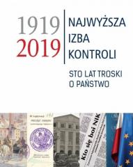 Książka - Najwyższa Izba Kontroli 1919-2019 Sto lat troski o panstwo.