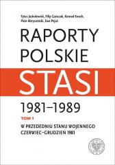 Książka - W przededniu stanu wojennego: czerwiec&#8211;grudzień 1981. Raporty polskie Stasi 1981-1989. Tom 1