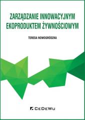 Książka - Zarządzanie innowacyjnym ekoproduktem żywnościowym