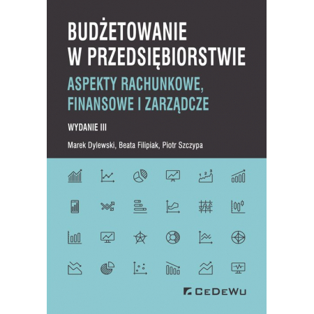 Budżetowanie w przedsiębiorstwie. Aspekty rachunkowe, finansowe i zarządcze