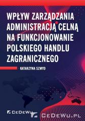 Książka - Wpływ zarządzania administracją celną...