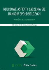 Książka - Kluczowe aspekty łączenia się banków..