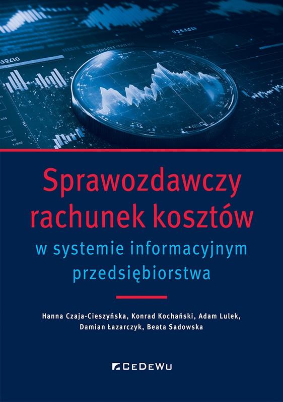 Sprawozdawczy rachunek kosztów w systemie informacyjnym przedsiębiorstwa