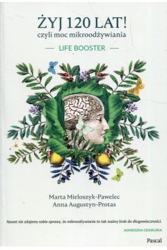 Książka - Żyj 120 lat czyli moc mikroodżywiania life booster