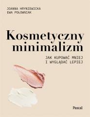 Książka - Kosmetyczny minimalizm. Jak kupować mniej i wyglądać lepiej