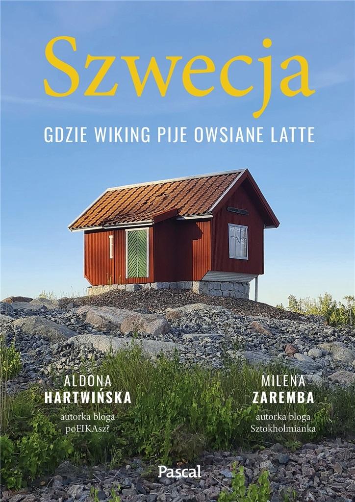 Książka - Szwecja. Gdzie wiking pije owsiane latte