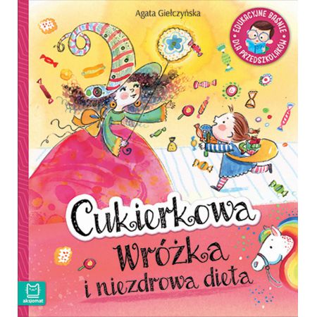 Edukacyjne baśnie dla przedszkolaków. Cukierkowa wróżka i niezdrowa dieta