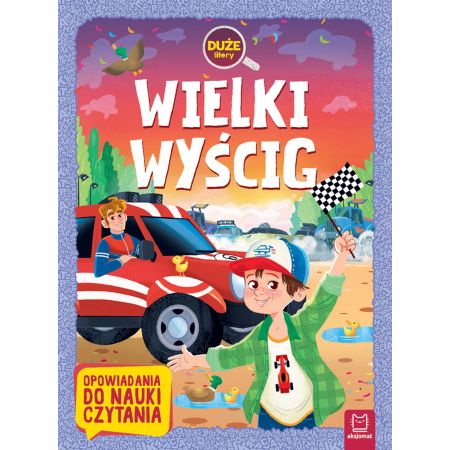 Wielki wyścig. Duże litery. Opowiadania do nauki czytania