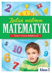 Książka - Zostań mistrzem matematyki. Zestaw ćwiczeń dodatkowych. Klasa 1