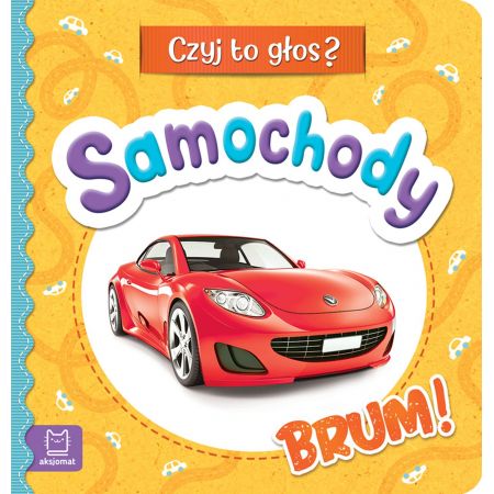 Samochody. Brum! Czyj to głos?