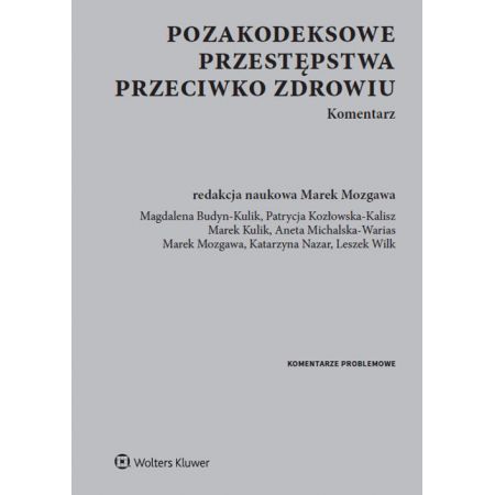 Pozakodeksowe przestępstwa przeciwko zdrowiu. Komentarz