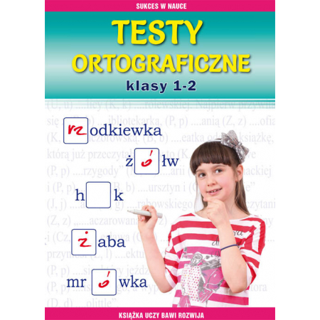 Testy ortograficzne. Klasy 1-2