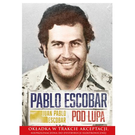 Pablo Escobar pod lupą