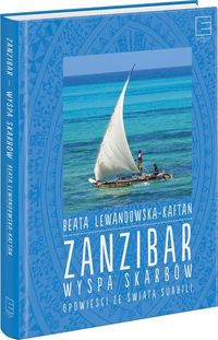 Książka - Zanzibar - wyspa skarbów. Opowieści ze świata...