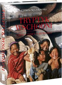 Książka - Tryptyk wschodni. Tybet, Mongolia, Chiny