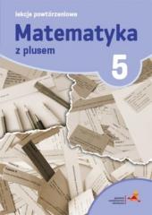Książka - Matematyka z plusem 5. Lekcje powtórzeniowe. Szkoła podstawowa