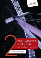 Książka - Matematyka z plusem 2. Podręcznik do liceum i technikum. Zakres rozszerzony. Po szkole podstawowej