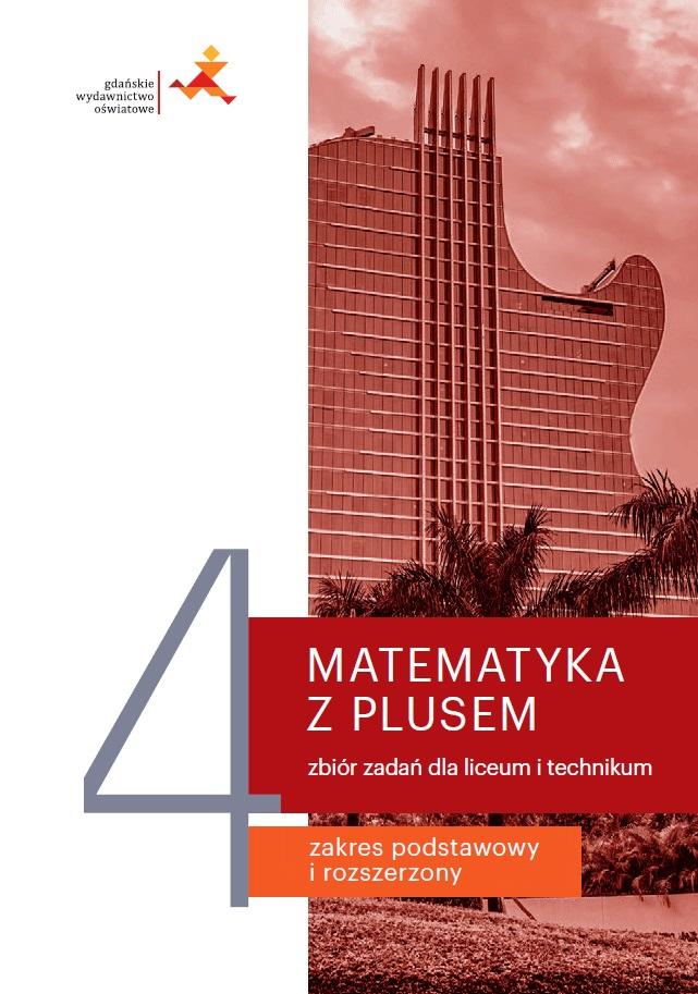 Książka - Matematyka LO 4 Z Plusem Zbiór zadań w.2022 GWO