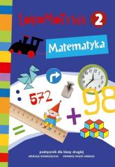 Książka - Lokomotywa 2. Matematyka. Podręcznik dla klasy drugiej do edukacji matematycznej z elementami innych edukacji