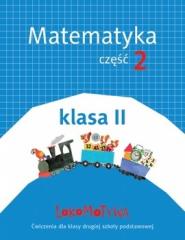 Książka - Lokomotywa 2. Matematyka. Zeszyt ćwiczeń. Część 2. Szkoła podstawowa