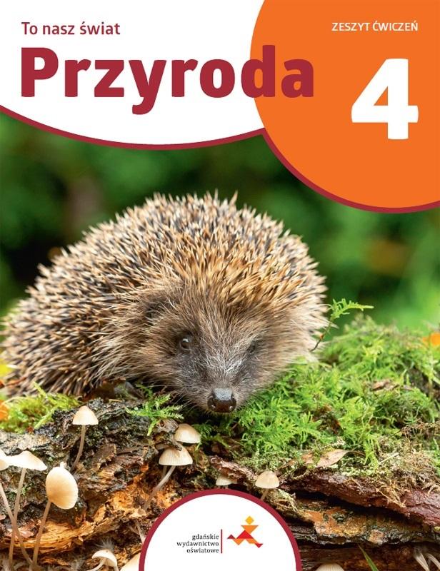 To nasz świat. Przyroda. Klasa 4. Zeszyt ćwiczeń