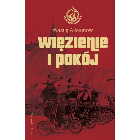 Więzienie i pokój. Saga moskiewska. Tom 3