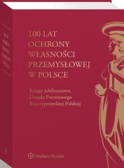 Książka - 100 lat ochrony własności przemysłowej w Polsce