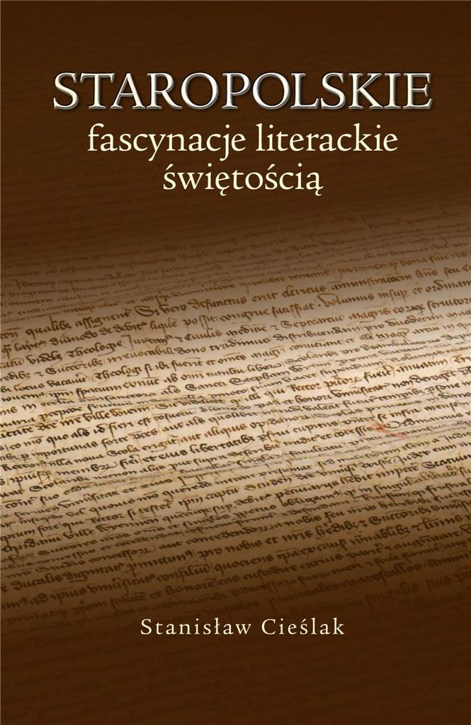 Książka - Staropolskie fascynacje literackie świętością