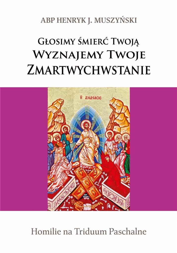 Głosimy śmierć Twoją