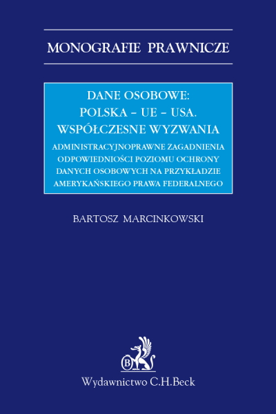 Książka - Dane osobowe Polska UE USA Współczesne wyzwania administracyjnoprawne zagadnienia odpowiednio