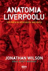 Książka - Anatomia Liverpoolu. Historia w dziesięciu meczach