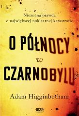 Książka - O północy w Czarnobylu. Nieznana prawda o największej nuklearnej katastrofie