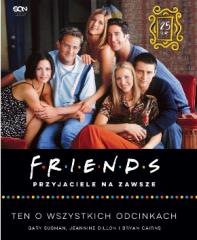 Książka - Friends. Przyjaciele na zawsze. Ten o najlepszych odcinkach