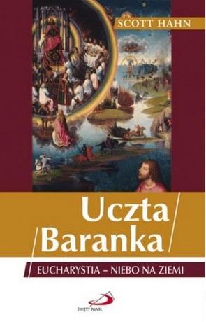 Książka - Uczta Baranka. Eucharystia - niebo na ziemi w.2022