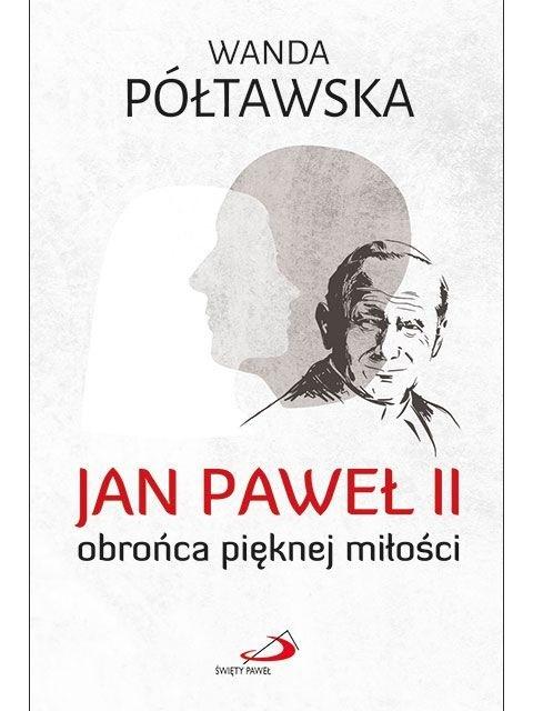 Książka - Jan Paweł II obrońca pięknej miłości