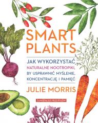 Książka - Smart Plants. Jak wykorzystać naturalne nootropiki, by usprawnić myślenie, koncentrację i pamięć