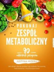 Książka - Pokonaj zespół metaboliczny. 170 autorskich przepisów