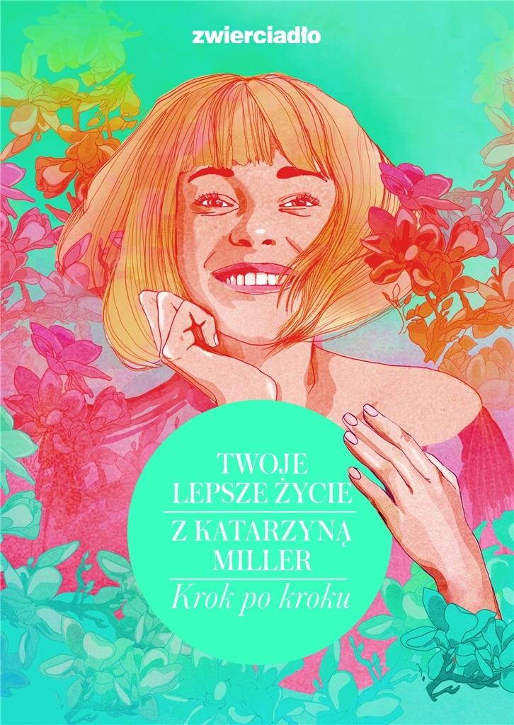 Twoje lepsze życie z Katarzyną Miller. Krok po kroku