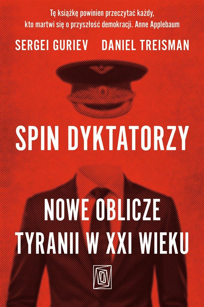 Książka - Spin dyktatorzy. Nowe oblicze tyranii w XXI wieku