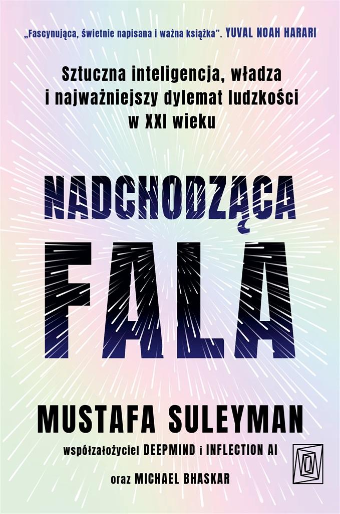 Książka - Nadchodząca fala. Sztuczna inteligencja, władza...