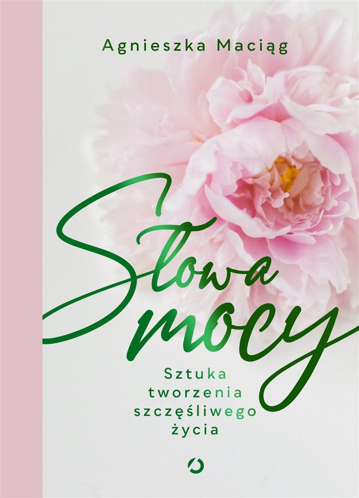 Książka - Słowa mocy. Sztuka tworzenia szczęśliwego życia