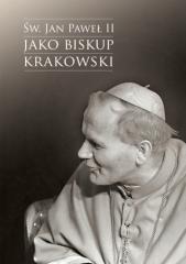 Książka - Św. Jan Paweł II jako biskup krakowski