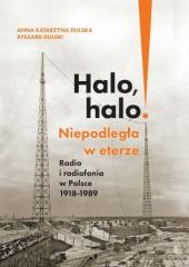 Książka - Halo, halo! Niepodległa w eterze: Radio i..