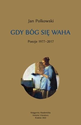 Książka - Gdy Bóg się waha T.1 Poezje 1977-2017
