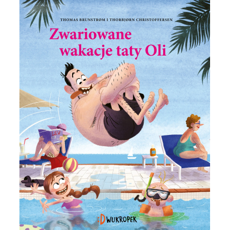 Książka - Zwariowane wakacje taty Oli. Tata Oli. Tom 2