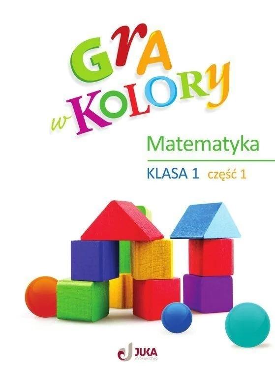 Książka - Gra w kolory SP 1 Ćwiczenia matematyczne cz.1