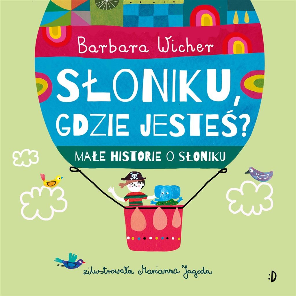 Książka - Małe historie o Słoniku T.1 Słoniku, gdzie jesteś?