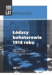 Książka - Łódzcy bohaterowie 1918 roku