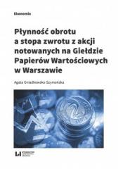 Książka - Płynność obrotu a stopa zwrotu z akcji notowanych na Giełdzie Papierów Wartościowych w Warszawie